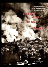 CALIFORNIA: SAN FRANCISCO-1906 EARTHQUAKE~EARTH SHOOK-SKY BURNED-HISTORY-PHOTOS