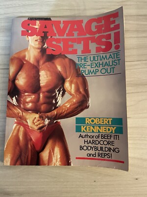 SAVAGE SETS!: THE ULTIMATE PRE-EXHAUST PUMP OUT By Robert Kennedy 1989 
