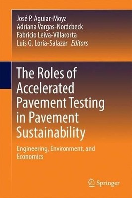 The Roles of Accelerated Pavement Testing in Pavement Sustain... - 9783319427966