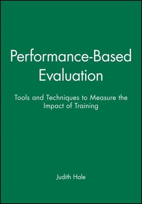 Performance-Based Evaluation : Tools and Techniques to Measure the Impact of ...