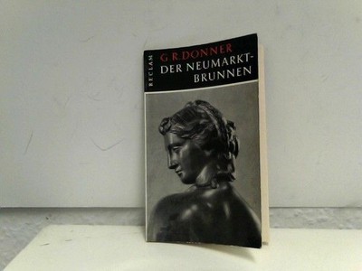 Der Neumarkt-Brunnen Donner, Gerorg Raphael: