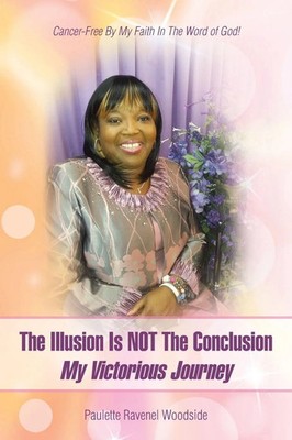 The Illusion Is NOT The Conclusion - My Victorious Journey Woodside Taschenbuch