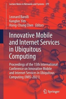 Innovative Mobile and Internet Services in Ubiquitous Computing: Proceedings of