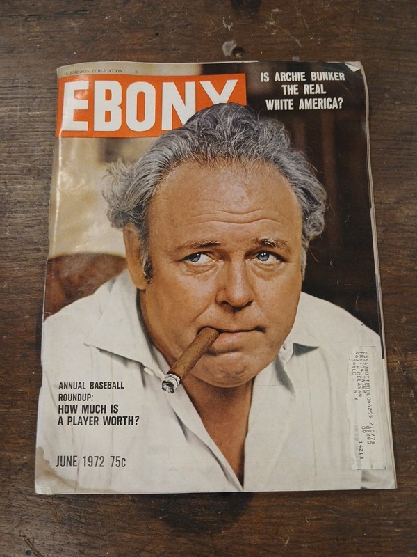 JUNE 1972 Ebony / ARCHIE BUNKER / IS HE THE REAL WHITE AMERICA? 