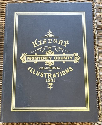History of Monterey County California: Elliott & Moore, Publishers/1979 Reprint