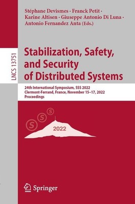 Stabilization, Safety, and Security of Distributed Systems Stéphane Devismes