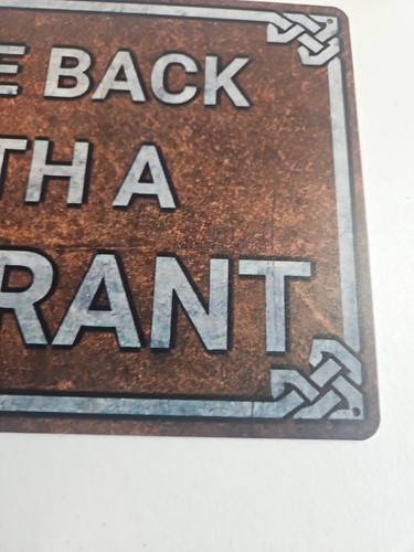Come Back With A Warrant, Rustic-looking, 8x12 Metal Sign, Not 3D - Picture 5 of 6
