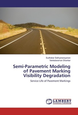 Semi-Parametric Modeling of Pavement Marking Visibility Degradation Sudhakar Sat