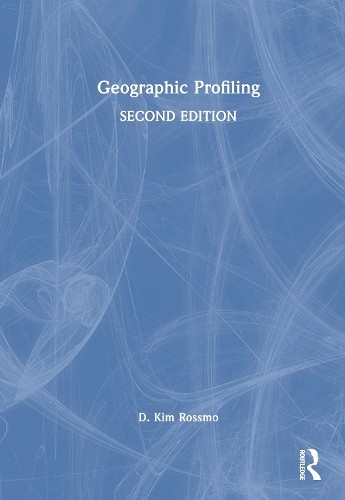 Geographic Profiling by D. Kim Rossmo - 9781032329291