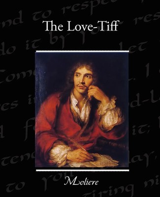 Moliere | The Love-Tiff | Taschenbuch | Englisch (2009) | Book Jungle