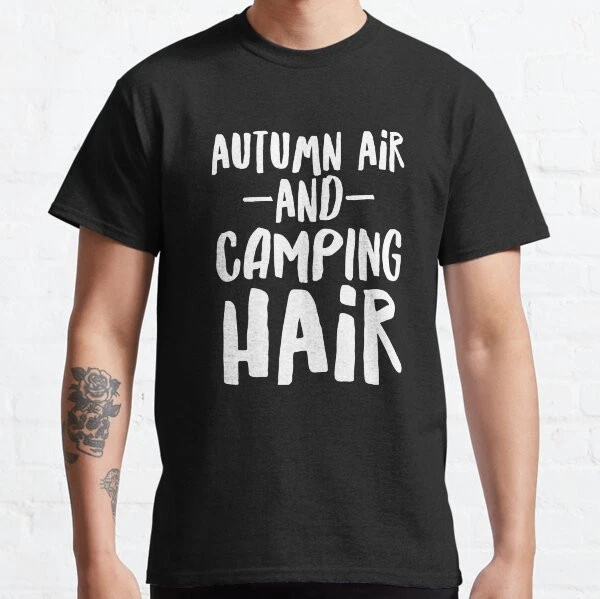 Autumn air and camping hair Funny Retro Gift idea Classic T-Shirt