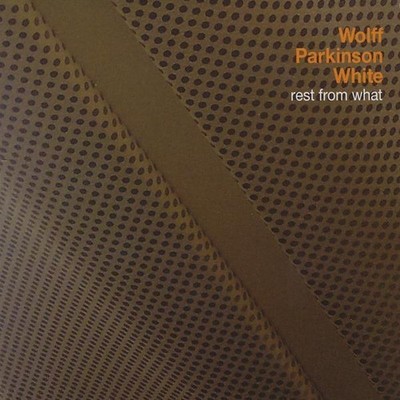 Wolff Parkinson White - Rest from What [New CD]