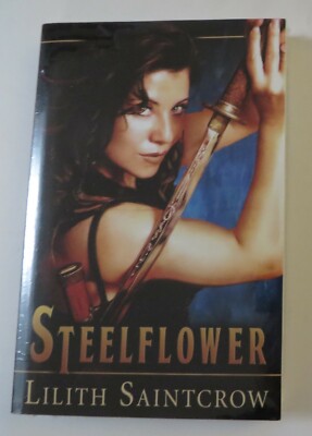 Steelflower (Steelflower Chronicles) by Saintcrow, Lilith 