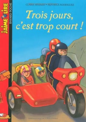 J'Aime Lire: Trois Jours, C'Est Trop Court ! - Mazard, Claire
