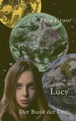 Lucy - Der Bund der Drei (Band 3) Fred Kruse Taschenbuch 336 S. Deutsch 2023
