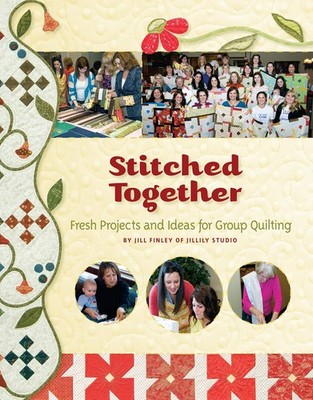 Stitched Together: Fresh Projects and Ideas for Group Quilting