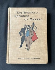 The Sprightly Romance of Marsac by Molly Elliot Seawell—1897—HC & Illustrated