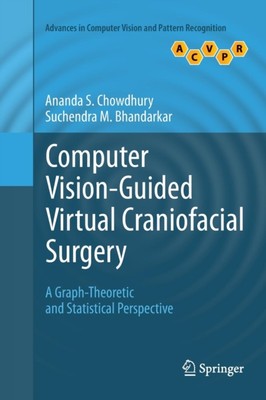 Chowdhury - Computer Vision-Guided Virtual Craniofacial Surgery   A Gr - X555z