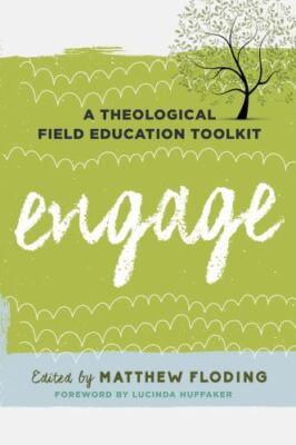 Engage: A Theological Field Education Toolkit (Explorations in Theological Field