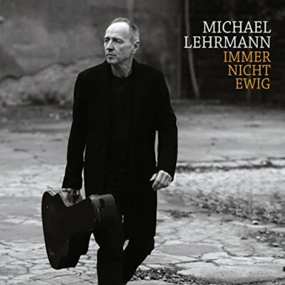 MICHAEL LEHRMANN - Immer Nicht Ewig  (Audio CD, 2020)