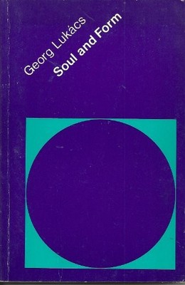 SOUL AND FORM (THE MIT PRESS) By Georg Lukacs