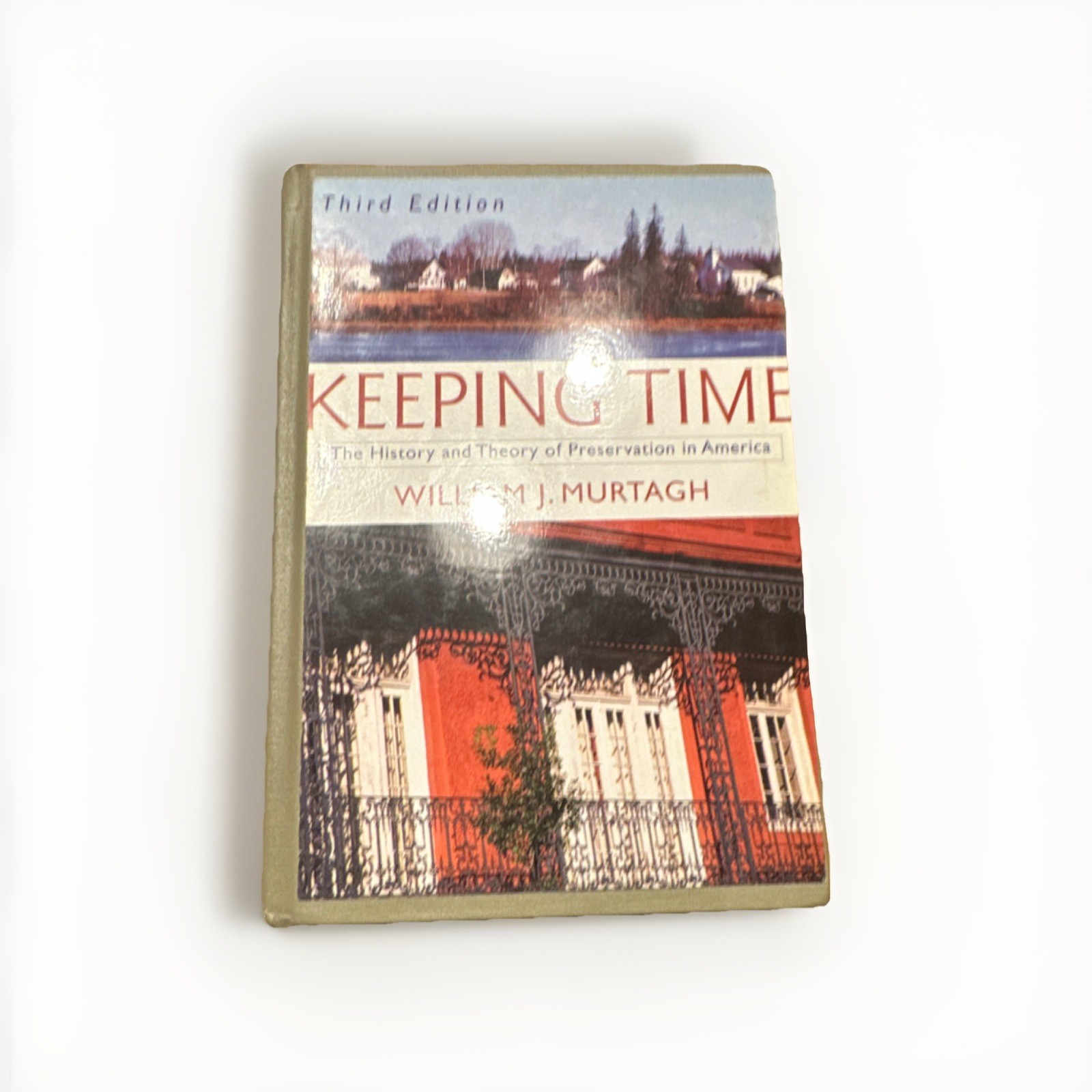 Wiley Keeping Time Historic Preservation Hardcover by William J. Murtagh 3rd Ed