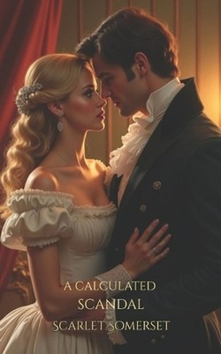 A Calculated Scandal by Scarlet Somerset Paperback Book