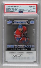 2021-22 Credentials Debut Ticket Access Acetate 11/249 Cole Caufield PSA 7 14hk