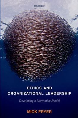 Ethics and Organizational Leadership: Developing a Normative Model