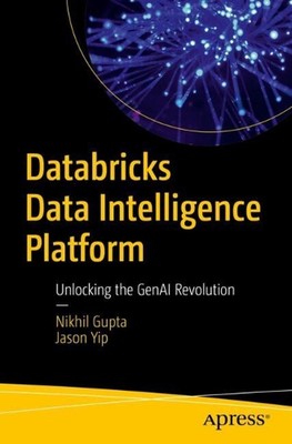 Databricks Data Intelligence Platform: Unlocking the GenAI Revolution by Nikhil 