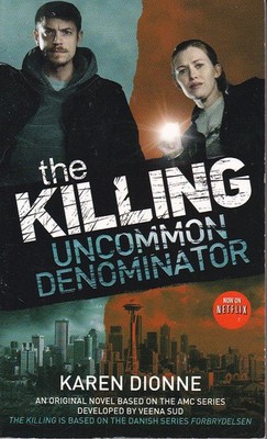 THE KILLING UNCOMMON DENOMINATOR - Karen Dionne - Titan 1st ed PB 2014 Near Fine
