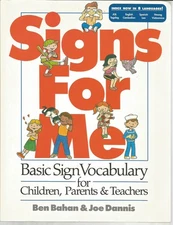 Signs for Me: Basic Sign Vocabulary for Children, Parents & Teachers