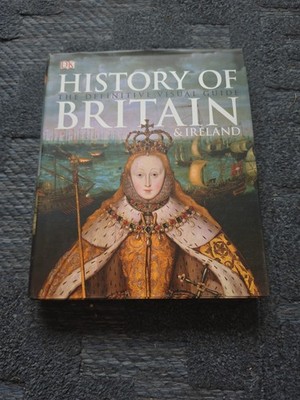 History of Britain & Ireland Definitive Visual Guide