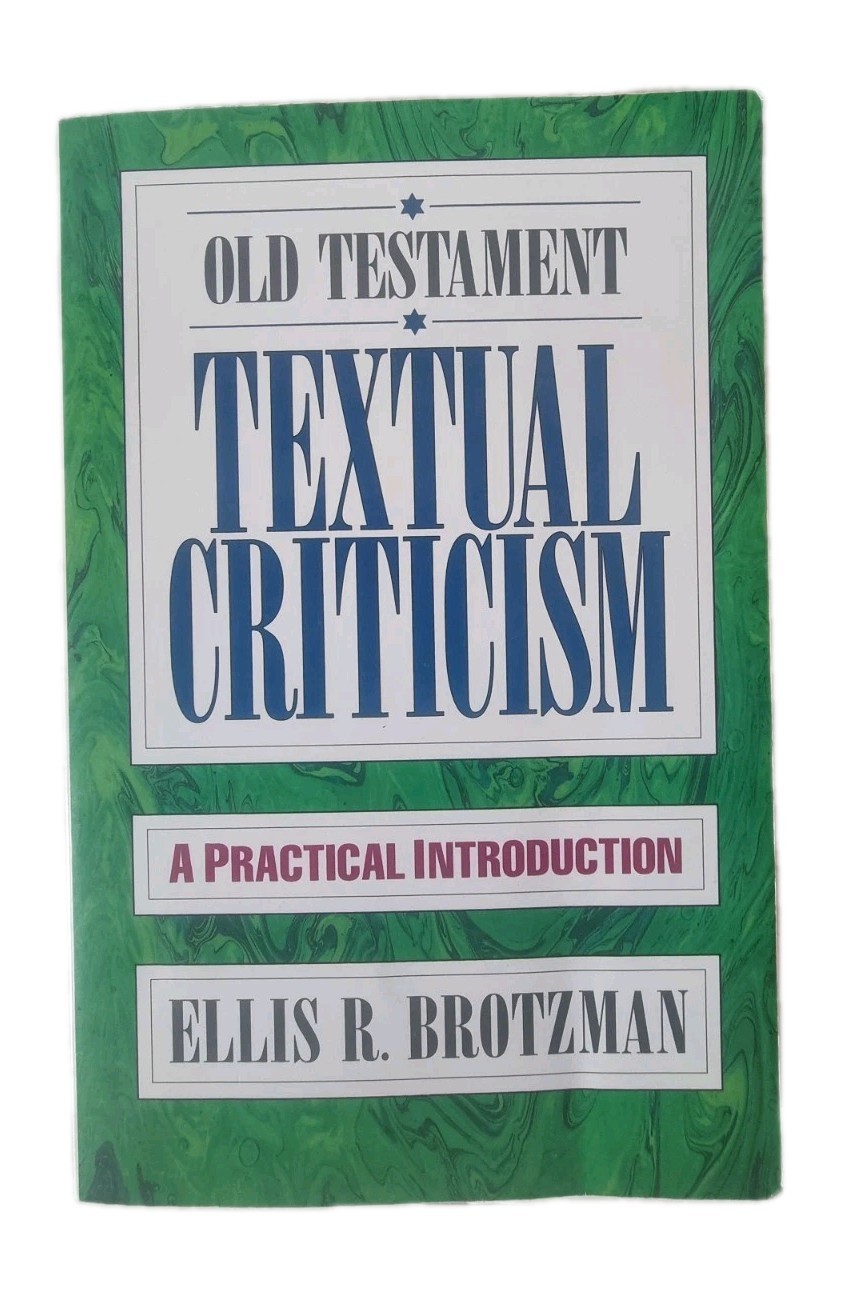 Old Testament Textual Criticism A Practical Introduction | Ellis R. Brotzman