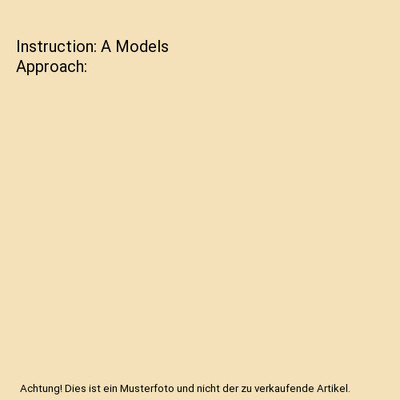 Instruction: A Models Approach, Mary Alice Gunter