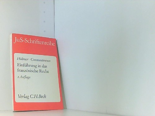 Einführung in das französische Recht Hübner, Ulrich, Vlad Constantinesco und Vl