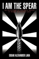 Edgar Alexander Lara | I Am The Spear | Taschenbuch | Englisch (2012) | Xlibris