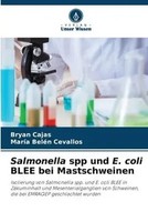 Bryan Cajas (U. A.) | Salmonella Spp Und E. Coli Blee Bei Mastschweinen | Buch