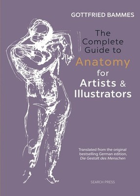 The Complete Guide to Anatomy for Artists  Illustrators