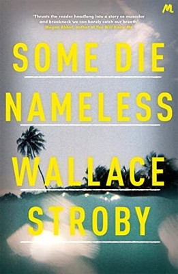 Some Die Nameless: A stylish and tens... by Stroby, Wallace Paperback / softback