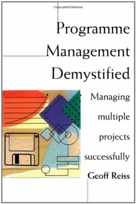 Programme Management Demystified By Geoff Reiss