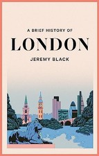 A Brief History of London: The International City (Brief Histori