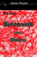 Martin Wendel | Meisterwerk Eines MöRders | Taschenbuch | Deutsch (2024)