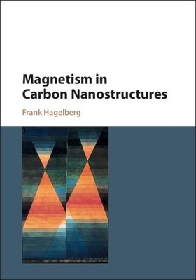 Magnetism in Carbon Nanostructures,Hagelberg, Frank Frank Hagelb