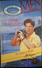 To Tame a Wolf: Men Made in America Michigan 22 by Anne McAllister - VERY GOOD