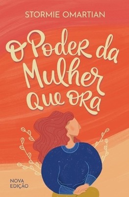 Stormie Omartian O poder da mulher que ora - Nova edição (Paperback)