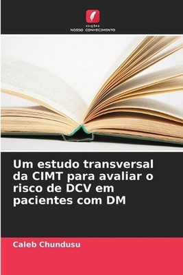 Um estudo transversal da CIMT para avaliar o risco de DCV em pacientes com DM by