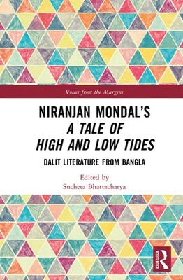 Niranjan Mondal's A Tale Of The High And Low Tides: Dalit Li...
