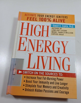 High energy Living  by Robert K. Cooper 2000 hardback