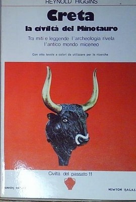 Reynold Higgins KRETA, LA CIVILTA' DEL MINOTAURUS Newton